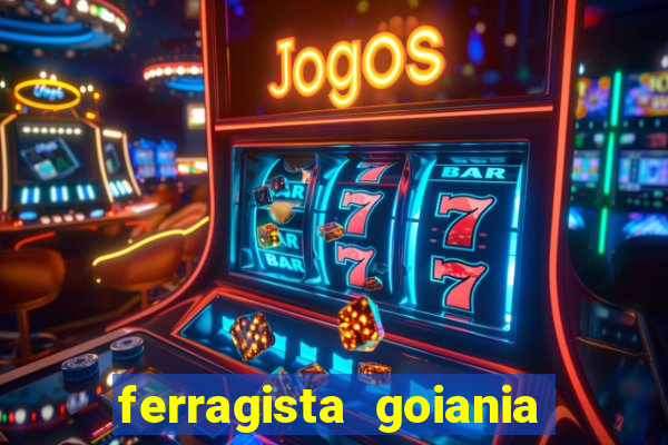 ferragista goiania abertos agora